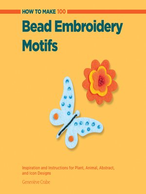 cover image of How to Make 100 Bead Embroidery Motifs